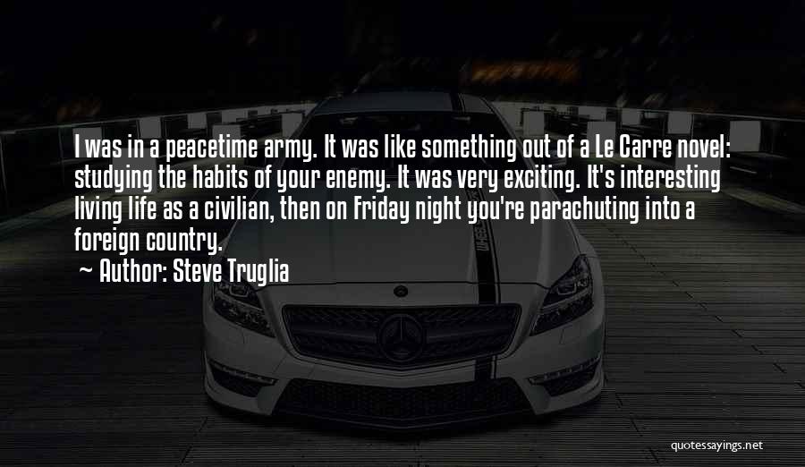 Living An Interesting Life Quotes By Steve Truglia
