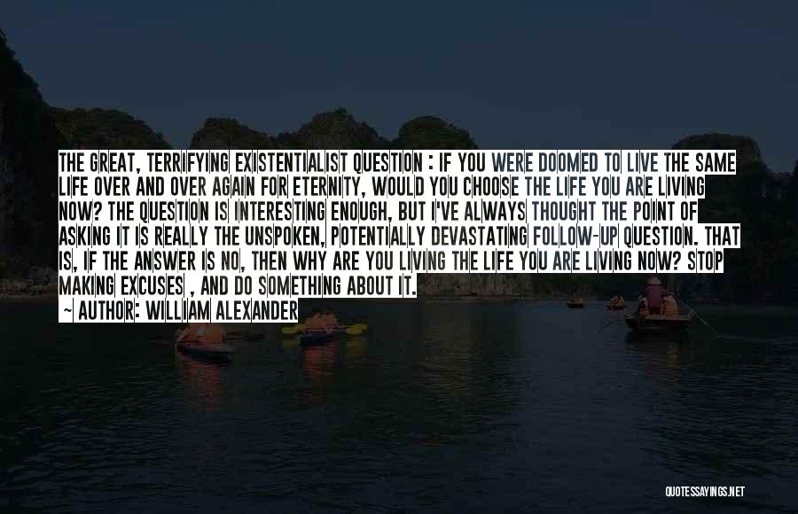 Living An Interesting Life Quotes By William Alexander