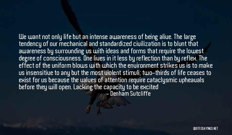 Living And Being Alive Quotes By Denham Sutcliffe Living And Being Alive Quotes By Denham Sutcliffe