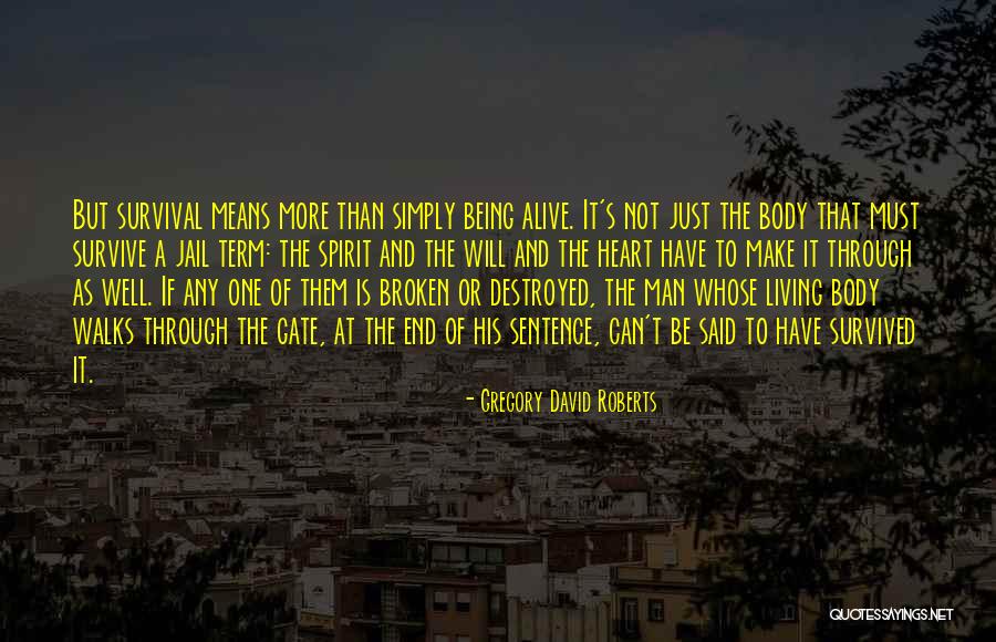 Living And Being Alive Quotes By Gregory David Roberts Living And Being Alive Quotes By Gregory David Roberts