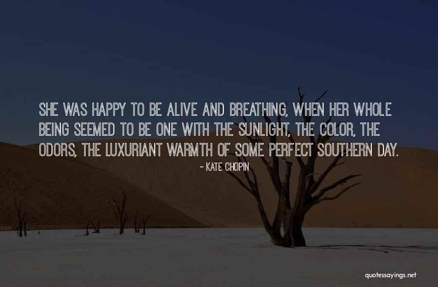 Living And Being Alive Quotes By Kate Chopin Living And Being Alive Quotes By Kate Chopin