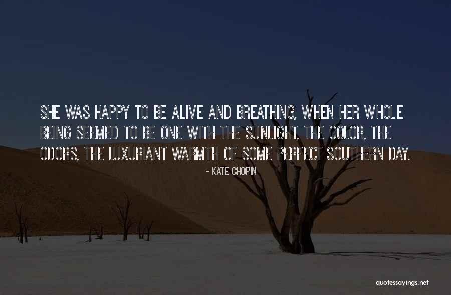 Living And Being Alive Quotes By Kate Chopin