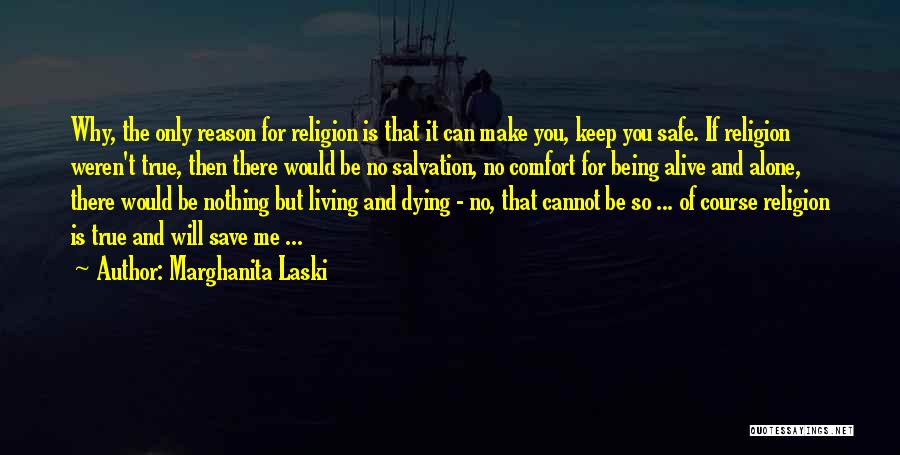 Living And Being Alive Quotes By Marghanita Laski