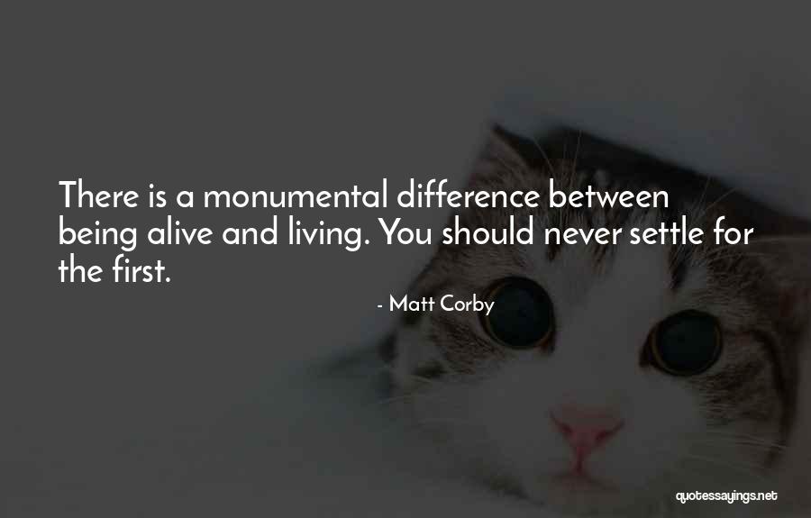 Living And Being Alive Quotes By Matt Corby Living And Being Alive Quotes By Matt Corby