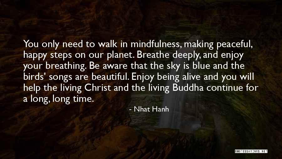 Living And Being Alive Quotes By Nhat Hanh