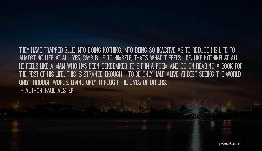 Living And Being Alive Quotes By Paul Auster