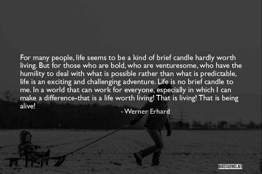 Living And Being Alive Quotes By Werner Erhard