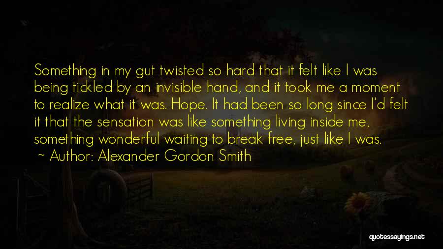 Living And Being Free Quotes By Alexander Gordon Smith