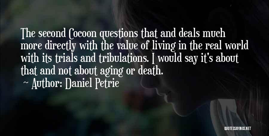 Living And Death Quotes By Daniel Petrie