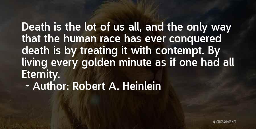 Living And Death Quotes By Robert A. Heinlein