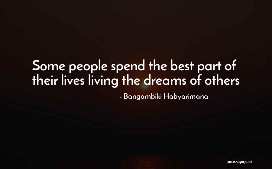 Living And Dreaming Quotes By Bangambiki Habyarimana