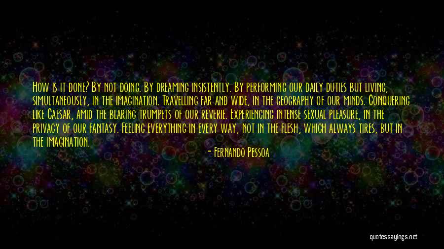 Living And Dreaming Quotes By Fernando Pessoa