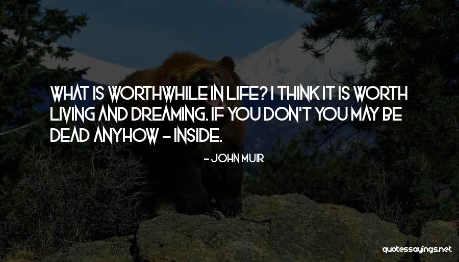 Living And Dreaming Quotes By John Muir