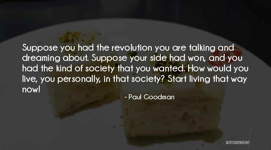 Living And Dreaming Quotes By Paul Goodman