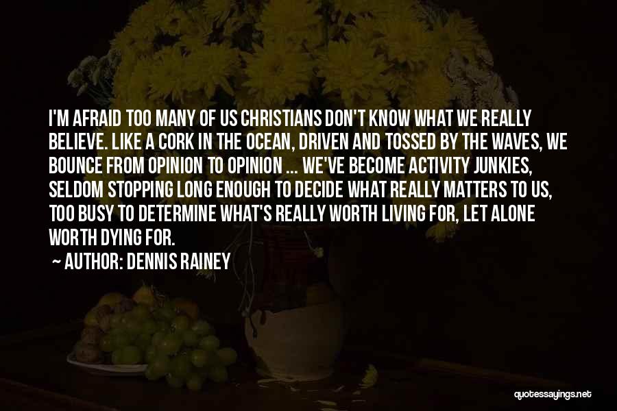 Living And Dying Alone Quotes By Dennis Rainey