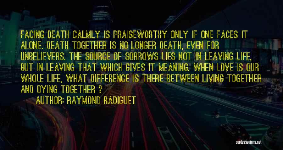 Living And Dying Alone Quotes By Raymond Radiguet