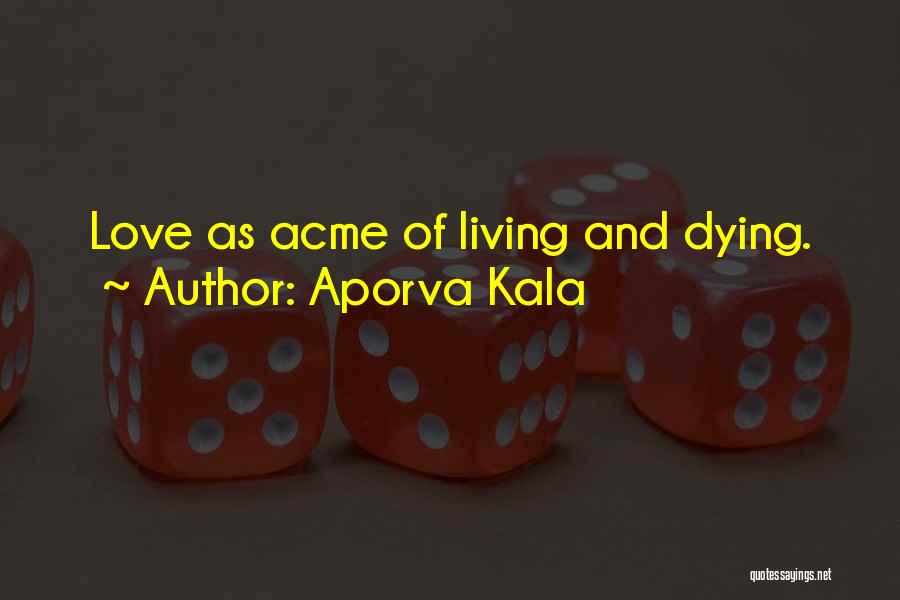 Living And Dying Quotes By Aporva Kala