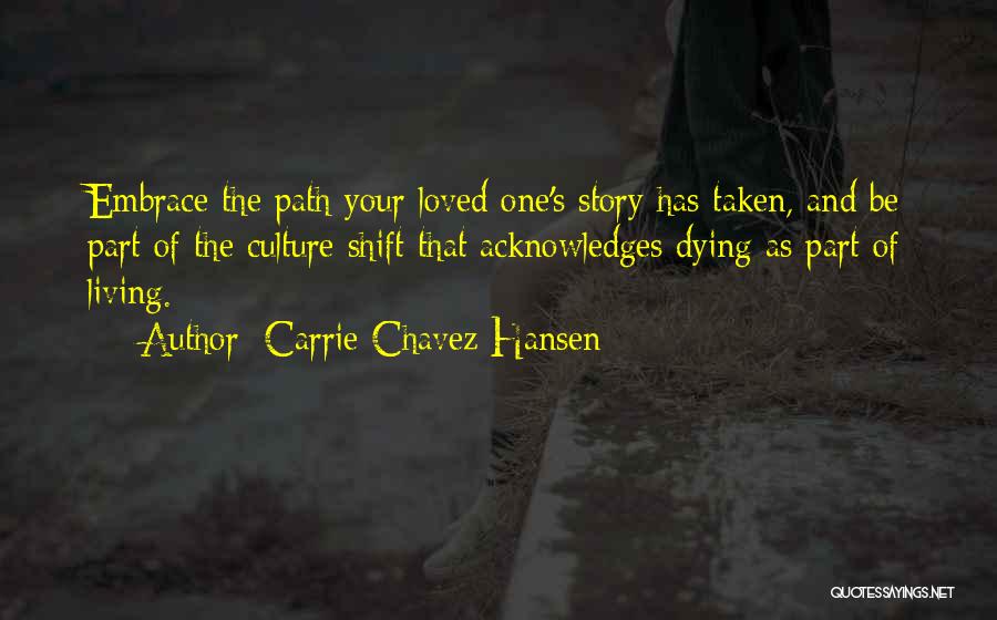 Living And Dying Quotes By Carrie Chavez Hansen