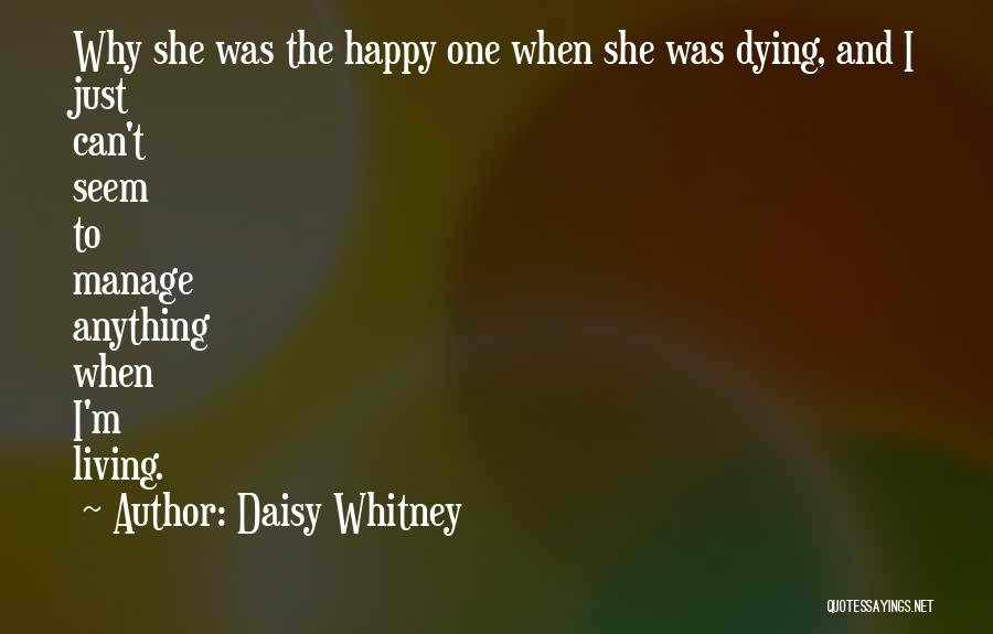 Living And Dying Quotes By Daisy Whitney