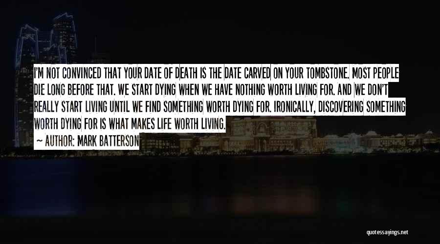 Living And Dying Quotes By Mark Batterson