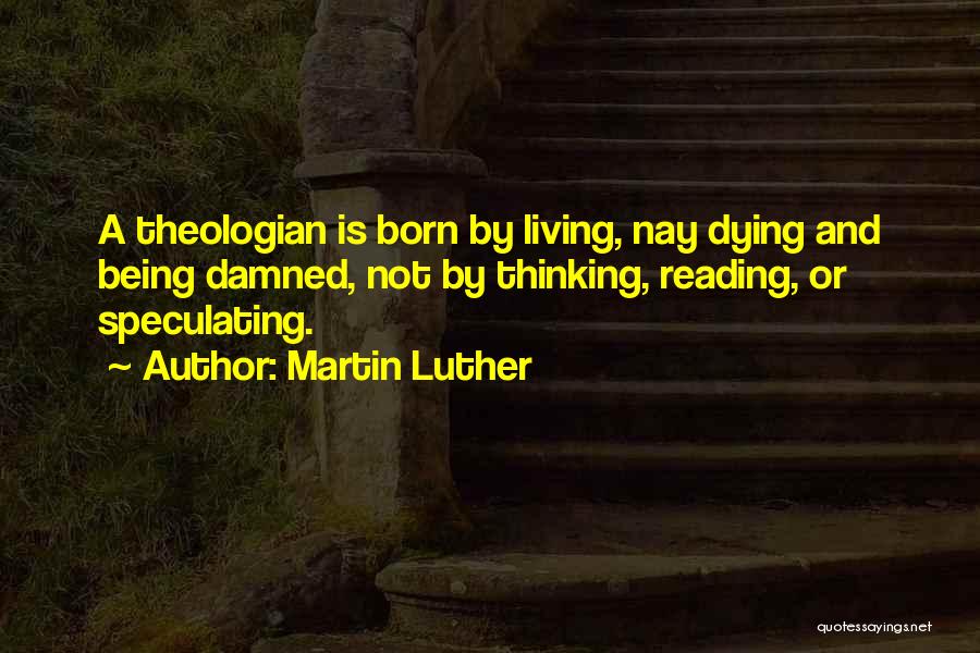 Living And Dying Quotes By Martin Luther