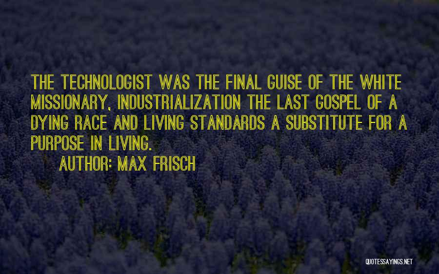 Living And Dying Quotes By Max Frisch