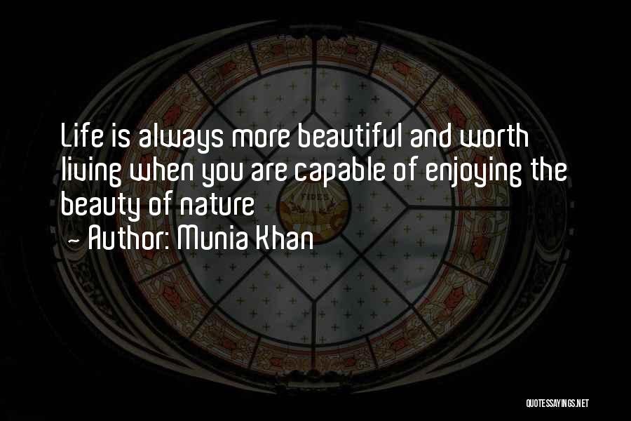 Living And Enjoying Life Quotes By Munia Khan