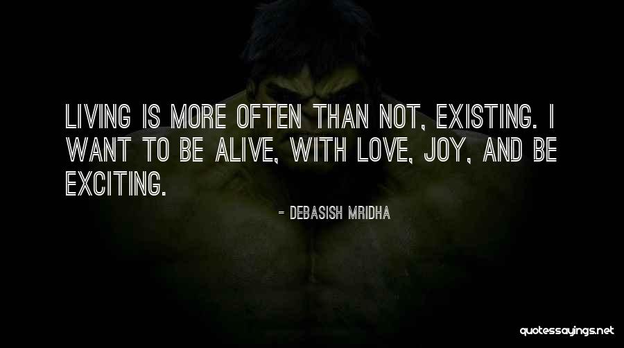 Living And Existing Quotes By Debasish Mridha Living And Existing Quotes By Debasish Mridha