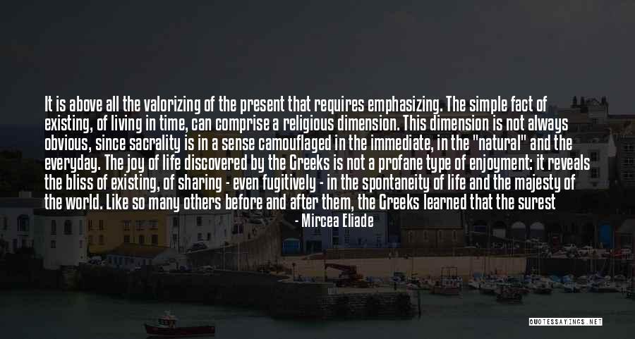 Living And Existing Quotes By Mircea Eliade Living And Existing Quotes By Mircea Eliade