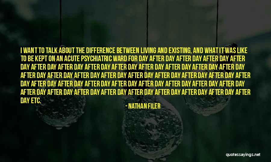 Living And Existing Quotes By Nathan Filer Living And Existing Quotes By Nathan Filer