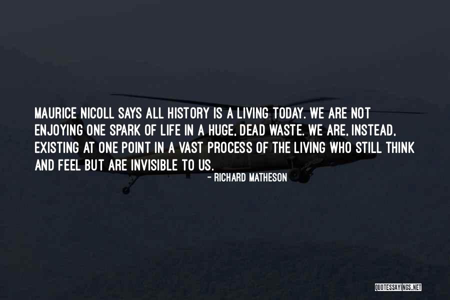 Living And Existing Quotes By Richard Matheson Living And Existing Quotes By Richard Matheson