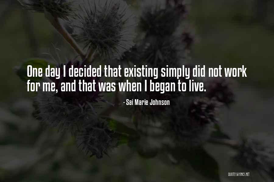 Living And Existing Quotes By Sai Marie Johnson Living And Existing Quotes By Sai Marie Johnson