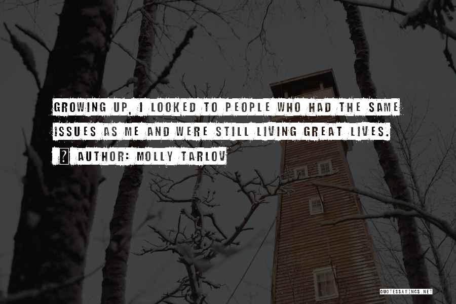 Living And Growing Quotes By Molly Tarlov