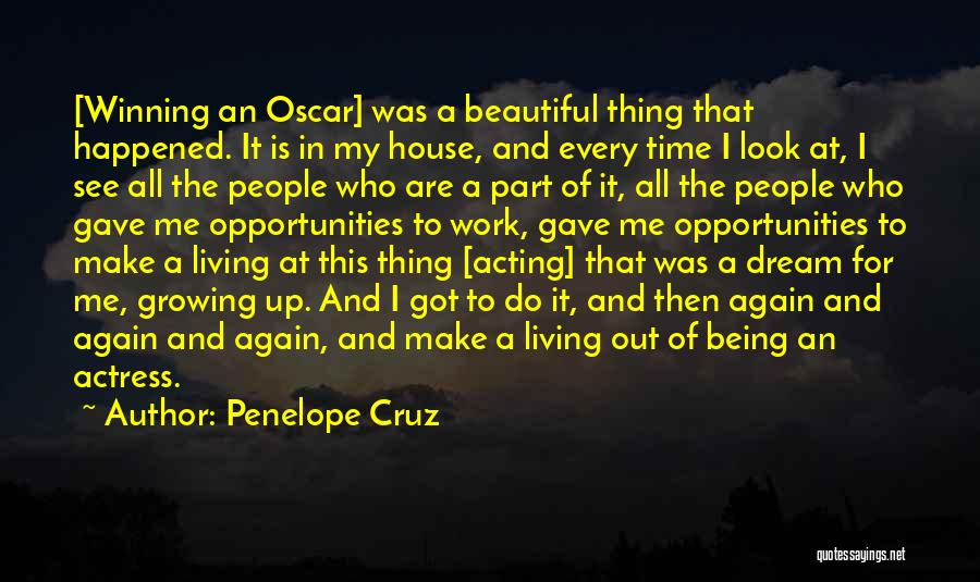 Living And Growing Quotes By Penelope Cruz