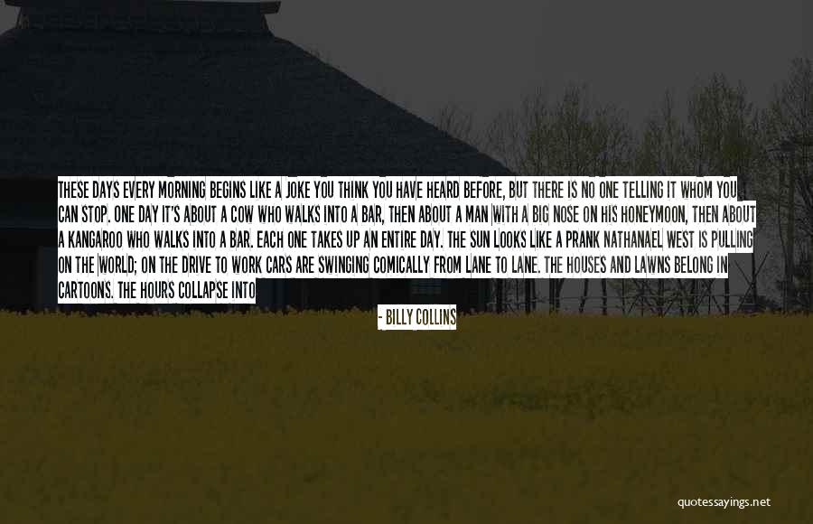 Living And Laughing Quotes By Billy Collins Living And Laughing Quotes By Billy Collins