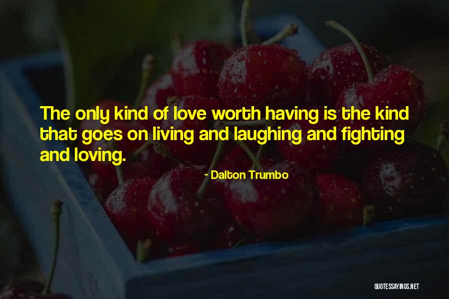 Living And Laughing Quotes By Dalton Trumbo