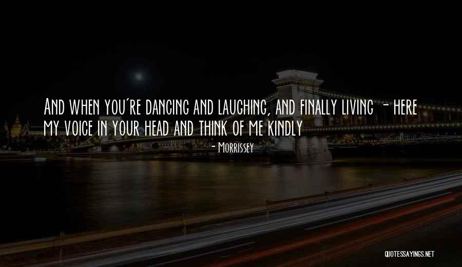 Living And Laughing Quotes By Morrissey Living And Laughing Quotes By Morrissey