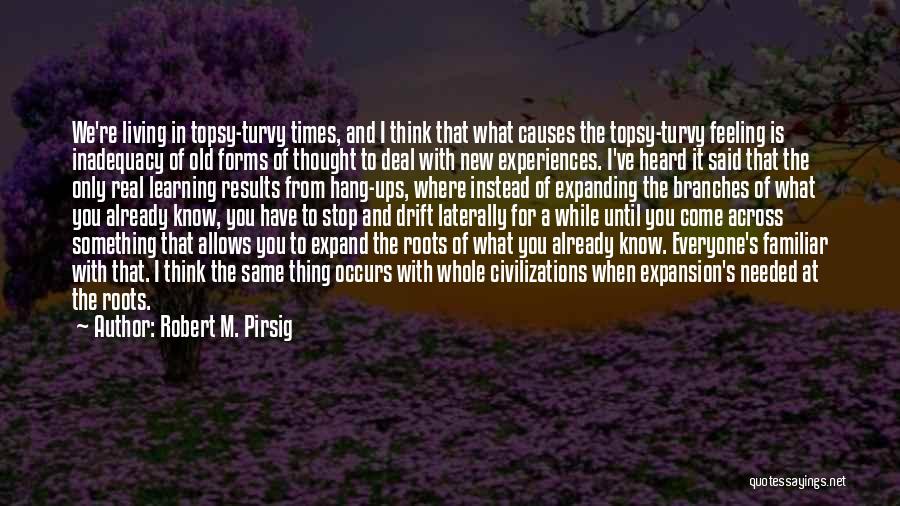 Living And Learning Quotes By Robert M. Pirsig