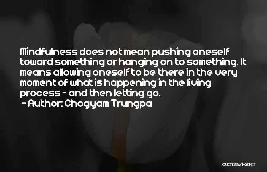 Living And Letting Go Quotes By Chogyam Trungpa