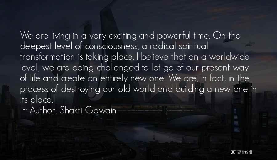 Living And Letting Go Quotes By Shakti Gawain