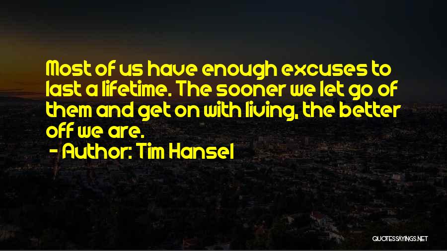 Living And Letting Go Quotes By Tim Hansel