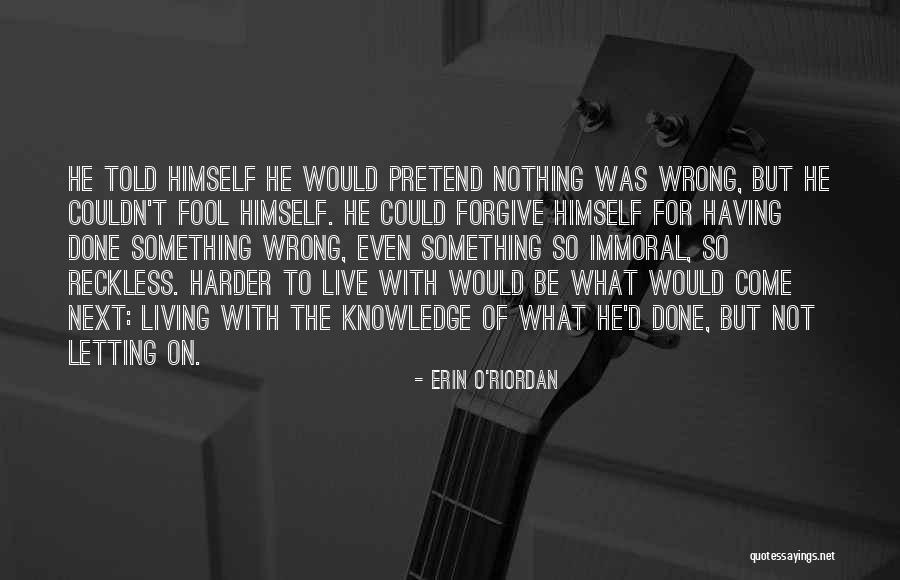 Living And Letting Live Quotes By Erin O'Riordan Living And Letting Live Quotes By Erin O'Riordan