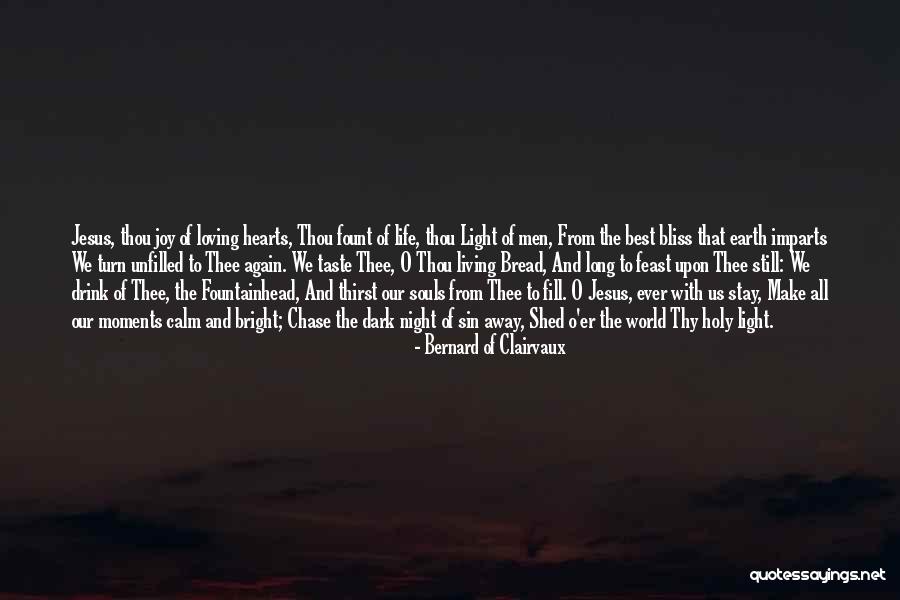 Living And Loving Life Quotes By Bernard Of Clairvaux Living And Loving Life Quotes By Bernard Of Clairvaux