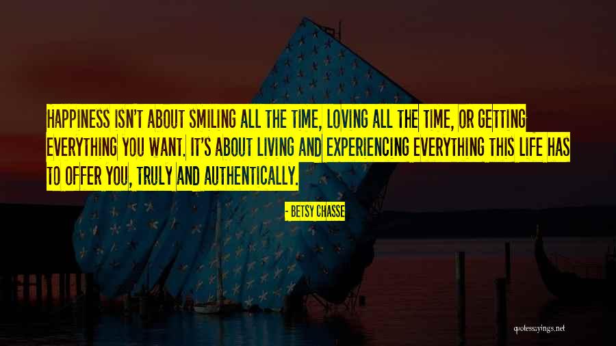 Living And Loving Life Quotes By Betsy Chasse Living And Loving Life Quotes By Betsy Chasse