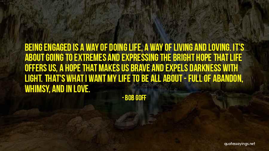 Living And Loving Life Quotes By Bob Goff Living And Loving Life Quotes By Bob Goff