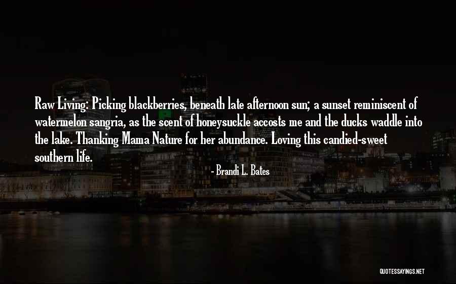 Living And Loving Life Quotes By Brandi L. Bates Living And Loving Life Quotes By Brandi L. Bates