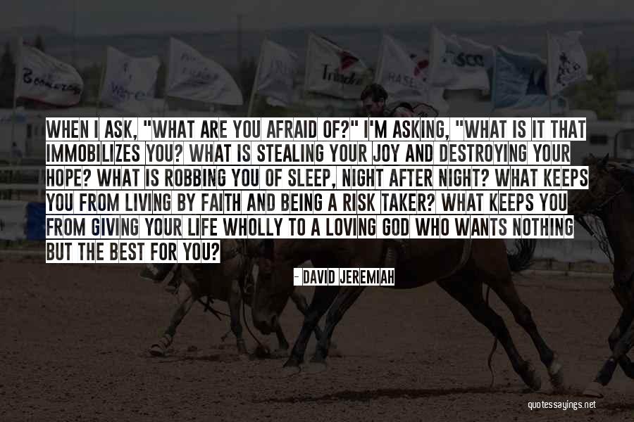 Living And Loving Life Quotes By David Jeremiah Living And Loving Life Quotes By David Jeremiah