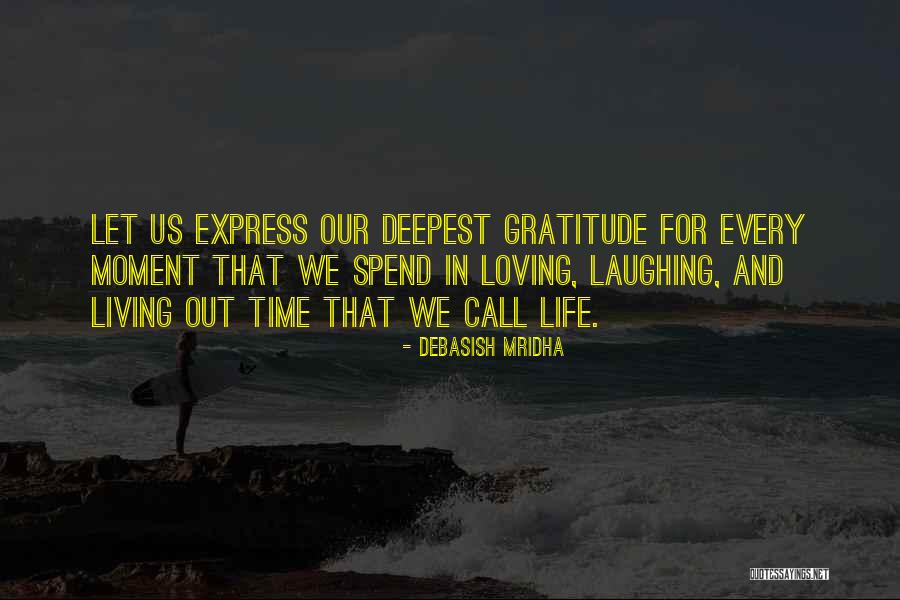 Living And Loving Life Quotes By Debasish Mridha Living And Loving Life Quotes By Debasish Mridha
