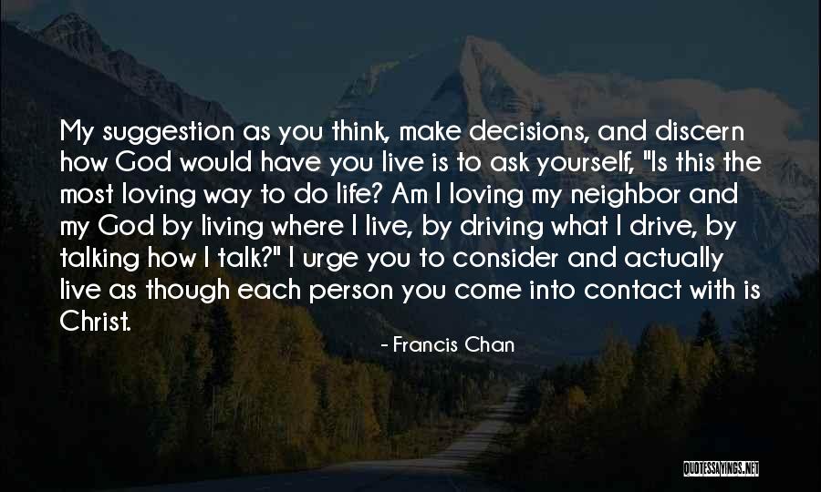 Living And Loving Life Quotes By Francis Chan Living And Loving Life Quotes By Francis Chan