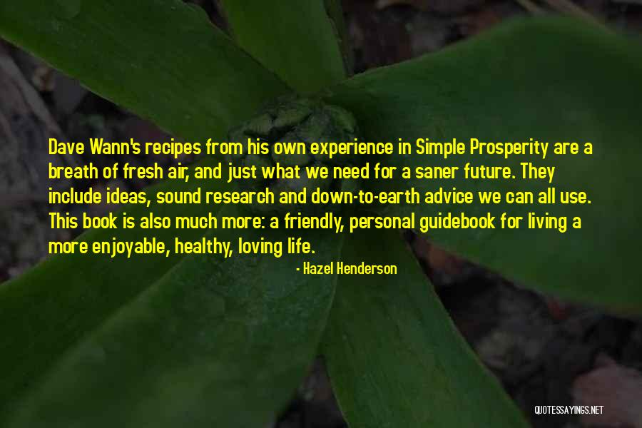 Living And Loving Life Quotes By Hazel Henderson Living And Loving Life Quotes By Hazel Henderson